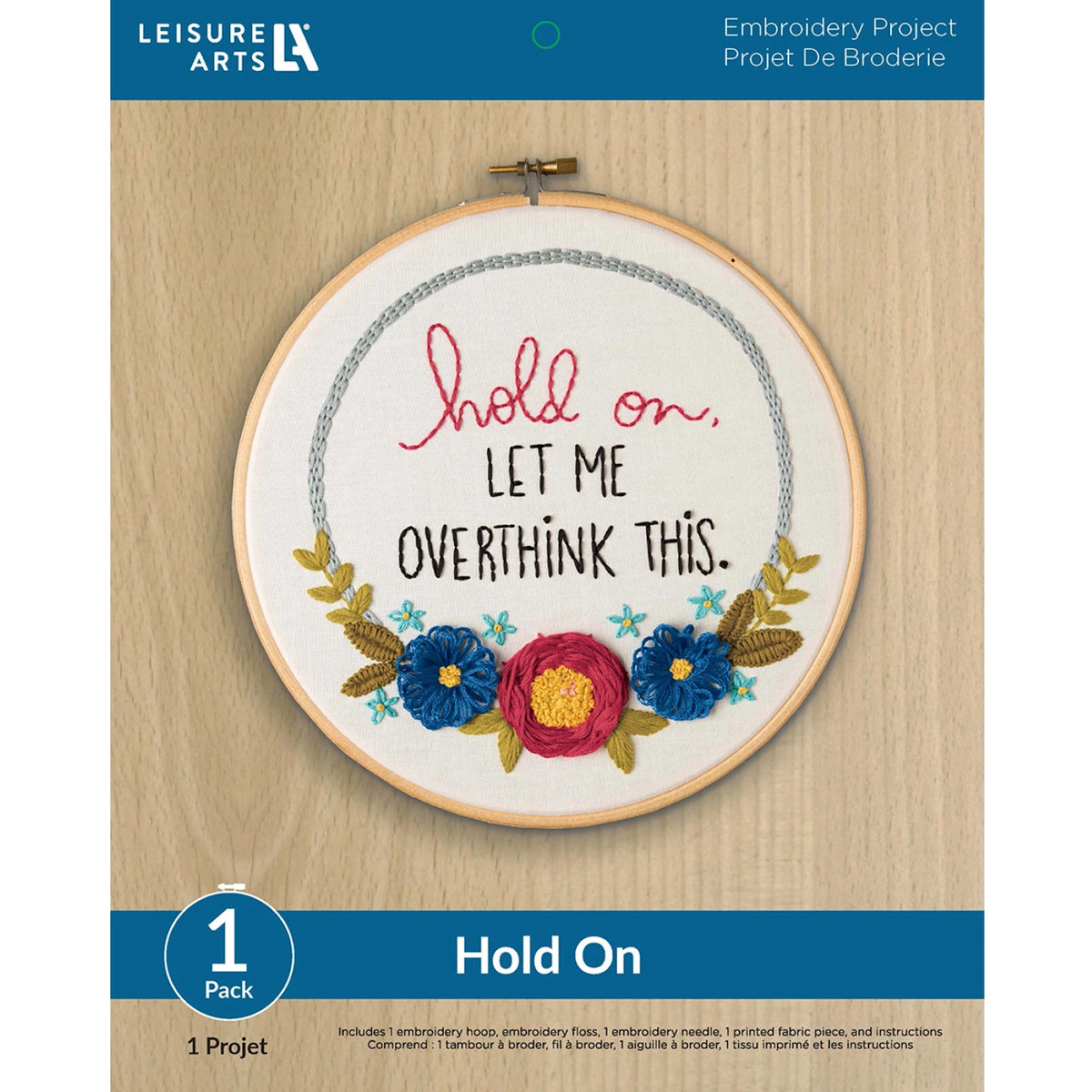 Hold On Let Me Overthink This 8" Embroidery Kit by Leisure Arts